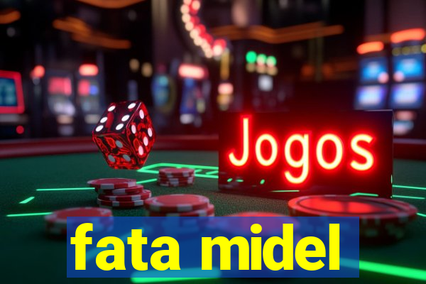 fata midel